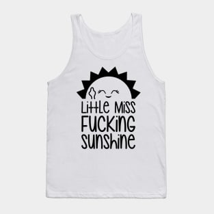 Little Miss Fucking Sunshine Tank Top